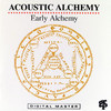Early Alchemy, Acoustic Alchemy