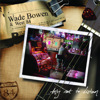 Try Not to Listen, Wade Bowen