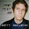 Drop Dead Air, Brett Rosenberg