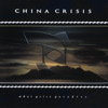 What Price Paradise, China Crisis