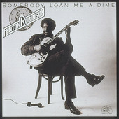 Somebody Loan Me a Dime, Fenton Robinson