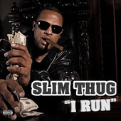 I Run - Single, Slim Thug