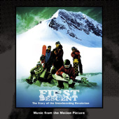 First Descent - The Story of the Snowboarding Revolution (Music from the Motion Picture)