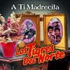 A Ti Madrecita, Los Tigres del Norte