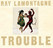 Trouble by Ray LaMontagne from the album Trouble