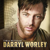 I Miss My Friend, Darryl Worley