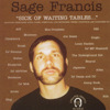 Sick of Waiting Tables, Sage Francis