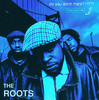 Do You Want More?!!!??!, The Roots