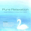 Pure Relaxation - Guided Meditations for Body, Mind & Spirit, Mary & Richard Maddux