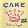 Fashion Nugget, Cake