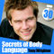 The Secrets of Body Language In 30 Minutes (Unabridged)