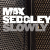 Slowly - EP, Max Sedgley