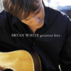 Greatest Hits, Bryan White