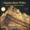 Charles-Marie Widor: 5e & 6e Symphonies pour orgue (aux Grandes Orgues de Notre-Dame de paris), Olivier Latry