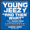 And Then What - Single, Young Jeezy