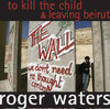 To Kill the Child / Leaving Beirut - Single, Roger Waters