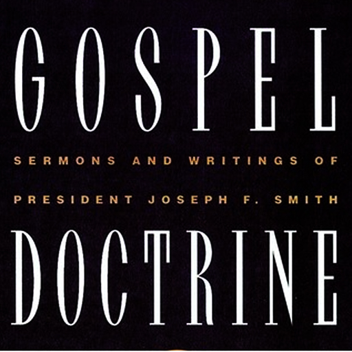 Gospel Doctrine: Selections from the Sermons and Writings of Joseph F. Smith