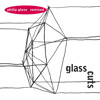 Glass Cuts (Philip Glass: Remixed)