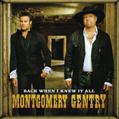 Back When I Knew It All, Montgomery Gentry