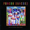Afro - Cuban Fantasy, Poncho Sanchez