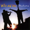 Mañana, Willie & Lobo