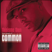 Thisisme Then - The Best of Common, Common