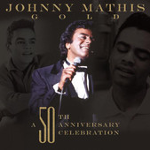 Gold (A 50th Anniversary Celebration) by Johnny Mathis - iTunes Album Download