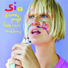 Some People Have Real Problems, Sia