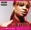 Is It Good to You (Clean Version) - Single, Yummy Bingham