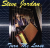 Turn Me Loose, Steve Jordan