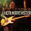 Let the Praises Ring - The Best of Lincoln Brewster, Lincoln Brewster