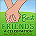 Best Friends: A Celebration