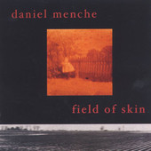 Field of Skin, Daniel Menche