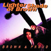 Brown and Proud, Lighter Shade Of Brown