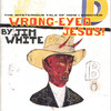 Wrong-Eyed Jesus: The Mysterious Tale of How I Shouted, Jim White