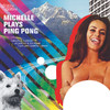 Michelle Plays Ping Pong - EP, Daisy Daisy