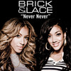 Never Never - Single, Brick & Lace