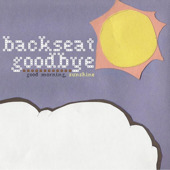 Good Morning, Sunshine, Backseat Goodbye
