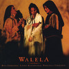 Walela, Walela