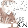 Quando sarò capace d'amare (Deluxe Edition), Ron