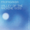 Valley of the Machine Gods - EP, Propaganda
