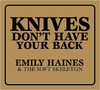 Knives Don't Have Your Back, Emily Haines