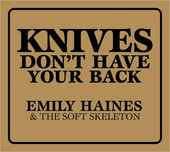 Knives Don't Have Your Back, Emily Haines