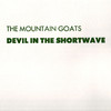 Devil In the Shortwave - EP, The Mountain Goats