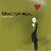 The Face of Love, Sanctus Real