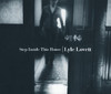 Step Inside This House, Lyle Lovett