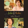 Julie and Julia: 365 Days, 524 Recipes, 1 Tiny Apartment Kitchen