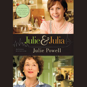 Julie and Julia: 365 Days, 524 Recipes, 1 Tiny Apartment Kitchen
