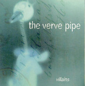 Villains, The Verve Pipe