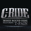 Money Round Here - Single, C-Ride